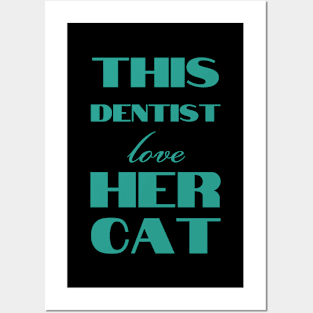 This dentist love her cat Posters and Art